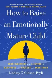 Book cover for How to Raise an Emotionally Mature Child