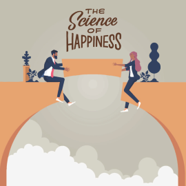 The Contagious Power of Compassion (The Science of Happiness)